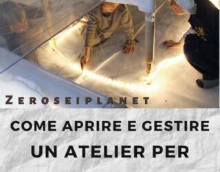 COME APRIRE E GESTIRE UN ATELIER PER BAMBINI